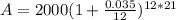 A=2000(1+\frac{0.035}{12})^{12*21}
