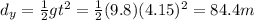 d_y = \frac{1}{2}gt^2 = \frac{1}{2}(9.8)(4.15)^2=84.4 m