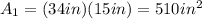 A_{1}=(34in)(15in)=510in^2