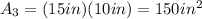 A_{3}=(15in)(10in)=150in^2