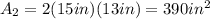 A_{2}=2(15in)(13in)=390in^2