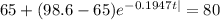 65+(98.6-65)e^{-0.1947t|} = 80