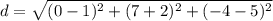 d=\sqrt{(0-1)^{2}+(7+2)^{2}+(-4-5)^{2}}