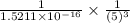 \frac{1}{1.5211 \times 10^{-16}} \times \frac{1}{(5)^{3}}