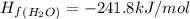 H_f_{(H_2O)}=-241.8kJ/mol