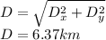 D=\sqrt{D_x^2+D_y^2} \\D=6.37km