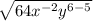 \sqrt{64x^{-2}y^{6-5}}