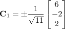 \mathbf C_1=\pm\dfrac1{\sqrt{11}}\begin{bmatrix}6\\-2\\2\end{bmatrix}