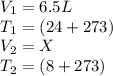 V_{1} = 6.5 L \\ T_{1} = (24 + 273)     \\ V_{2} = X \\ T_{2} = (8 + 273)