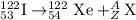 ^{122}_{53}\textrm{I}\rightarrow ^{122}_{54}\textrm{Xe}+_Z^A\textrm{X}