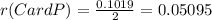 r(CardP)=\frac{0.1019}{2} =0.05095