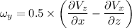 \omega _y=0.5\times\left (\dfrac{\partial V_z}{\partial x}-\dfrac{\partial V_x}{\partial z} \right )
