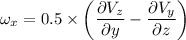 \omega _x=0.5\times\left (\dfrac{\partial V_z}{\partial y}-\dfrac{\partial V_y}{\partial z} \right )