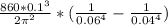 \frac{860*0.1^3}{2\pi ^2} *( \frac{1}{0.06^4} -\frac{1}{0.04^4} )