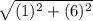\sqrt{(1)^2+(6)^2}