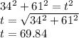 34^2 + 61^2 = t^2\\t= \sqrt{34^2 + 61^2} \\t=69.84