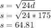 s=\sqrt{24d}\\s=\sqrt{24*175}\\s=64.81