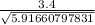 \frac{3.4}{ \sqrt{5.91660797831} }