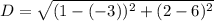 D= \sqrt{(1-(-3))^2+(2-6)^2}
