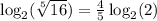 \log_2(\sqrt[5]{16} )=\frac{4}{5}\log_2(2)