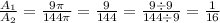 \frac{A_1}{A_2}=\frac{9 \pi}{144 \pi}=\frac{9}{144}=\frac{9 \div 9}{144 \div 9}=\frac{1}{16}