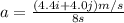 a=\frac{(4.4i+4.0j)m/s}{8s}