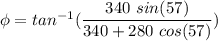 \phi=tan^{-1}(\dfrac{340\ sin(57)}{340+280\ cos(57)})