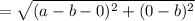=\sqrt{(a-b-0)^2+(0-b)^2}