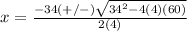 x=\frac{-34(+/-)\sqrt{34^{2}-4(4)(60)}} {2(4)}