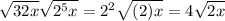 \sqrt{32x} \sqrt{2^{5} x} = 2^{2}\sqrt{(2)x} = 4\sqrt{2x}