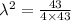 \lambda^2=\frac{43}{4\times 43}