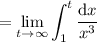 =\displaystyle\lim_{t\to\infty}\int_1^t\frac{\mathrm dx}{x^3}