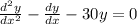 \frac{d^2y}{dx^2}-\frac{dy}{dx}-30y=0