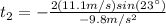 t_{2}=-\frac{2(11.1 m/s)sin(23\°)}{-9.8m/s^{2}}