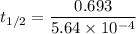 t_{1/2} = \dfrac{0.693}{5.64\times 10^{-4}}