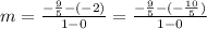 m = \frac{- \frac{9}{5} - (-2)}{1-0} = \frac{- \frac{9}{5} - ( -\frac{10}{5} )}{1-0}