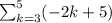 \sum_{k=3}^5( - 2k + 5)