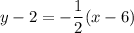 y-2=-\dfrac{1}{2}(x-6)