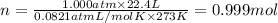 n=\frac{1.000 atm\times 22.4 L}{0.0821 atm L/mol K\times 273 K}=0.999 mol