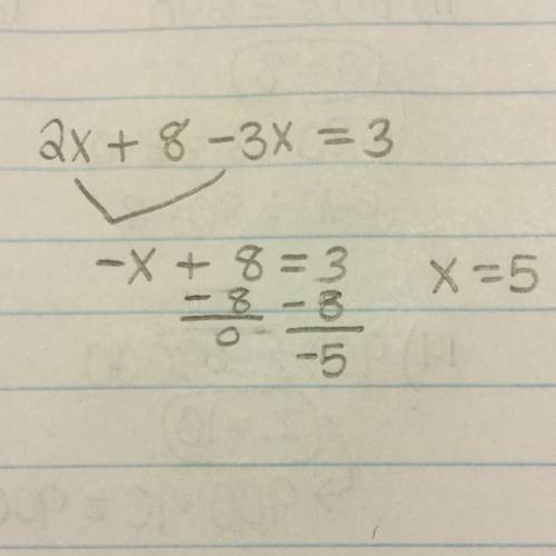2x + 8 - 3x = 3 what is x and  show your work