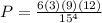 P = \frac{6(3)(9)(12)}{15^{4}}