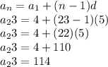 a_n =a_1+(n-1)d\\a_23=4+(23-1)(5)\\a_23=4+(22)(5)\\a_23=4+110\\a_23=114