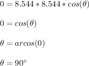 0 = 8.544*8.544*cos(\theta)\\\\0 = cos(\theta)\\\\\theta= arcos(0)\\\\\theta=90\°