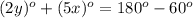 (2y)^o+(5x)^o=180^o-60^o