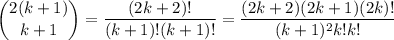 \dbinom{2(k+1)}{k+1}=\dfrac{(2k+2)!}{(k+1)!(k+1)!}=\dfrac{(2k+2)(2k+1)(2k)!}{(k+1)^2k!k!}