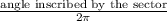 \frac{\text{angle inscribed by the sector}}{2\pi}