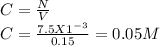 C=\frac{N}{V} \\C= \frac{7.5X1^{-3} }{0.15} = 0.05 M