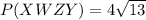 P(XWZY)=4 \sqrt{13}