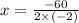 x= \frac{-60}{2\times (-2)}