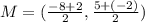 M=(\frac{-8+2}{2},\frac{5+(-2)}{2})